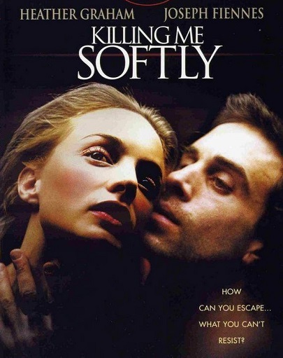 Killing Me Softly / Убей меня нежно (2002)