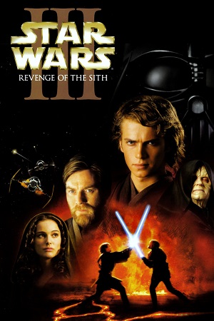 Star Wars: Episode III - Revenge of the Sith / Звёздные войны. Эпизод 3: Месть Ситхов (2005)