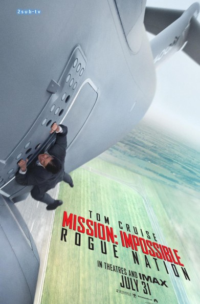 Mission: Impossible - Rogue Nation / Миссия невыполнима: Племя изгоев (2015)