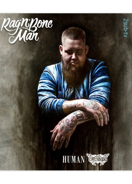Rag’n’Bone Man ( HUMAN ) (2017)