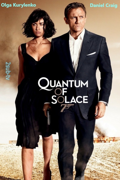 James Bond 007: Quantum of Solace /  Джеймс Бонд 007: Квант милосердия (2008)