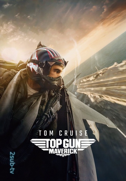Top Gun: Maverick / Топ Ган: Мэверик (2022)